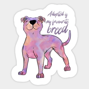 Adopted is my favourite breed Sticker